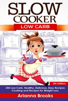 Slow Cooker: Low Carb: Low Carb, Healthy, Delicious, Easy Recipes: Cooking and Recipes for Weight Loss (Slow Cooker Weight Loss Series) Hardcover  April 30, 2021